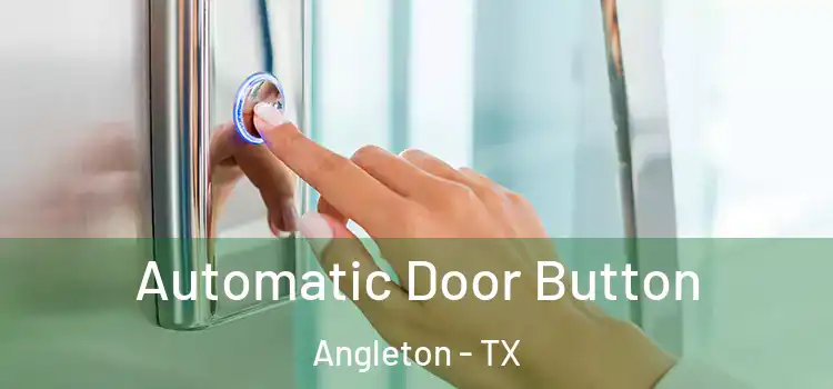 Automatic Door Button Angleton - TX