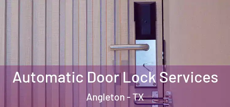 Automatic Door Lock Services Angleton - TX