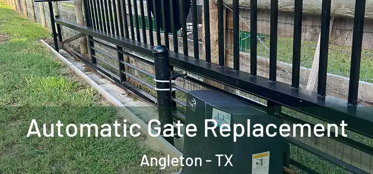 Automatic Gate Replacement Angleton - TX