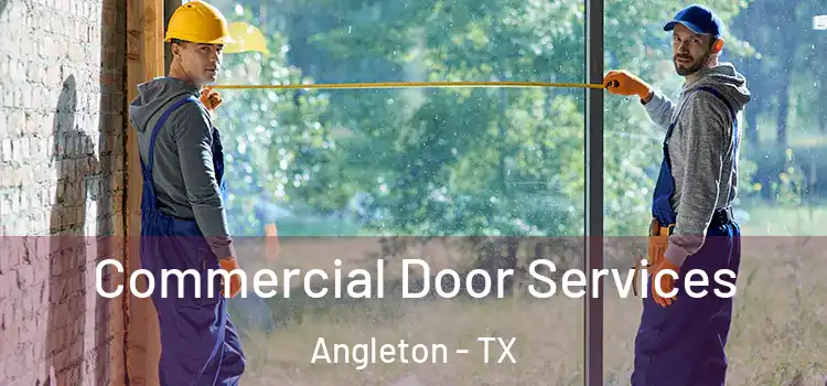 Commercial Door Services Angleton - TX