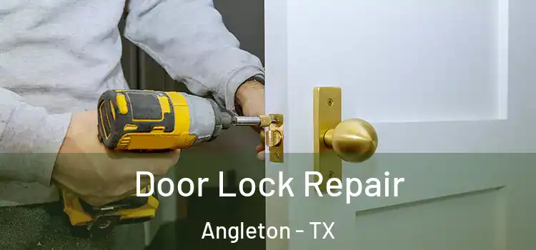 Door Lock Repair Angleton - TX