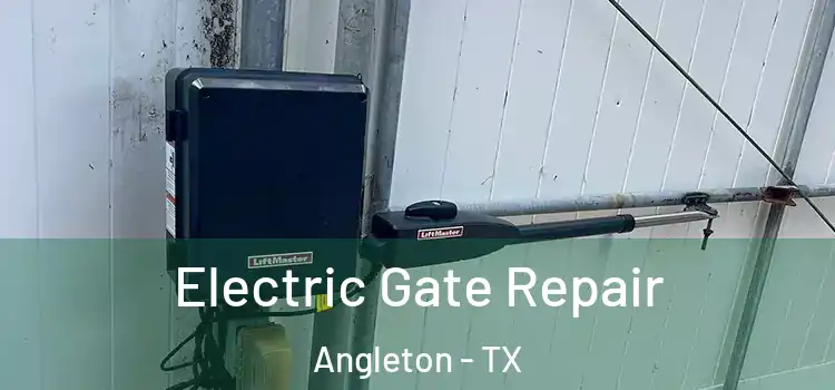 Electric Gate Repair Angleton - TX