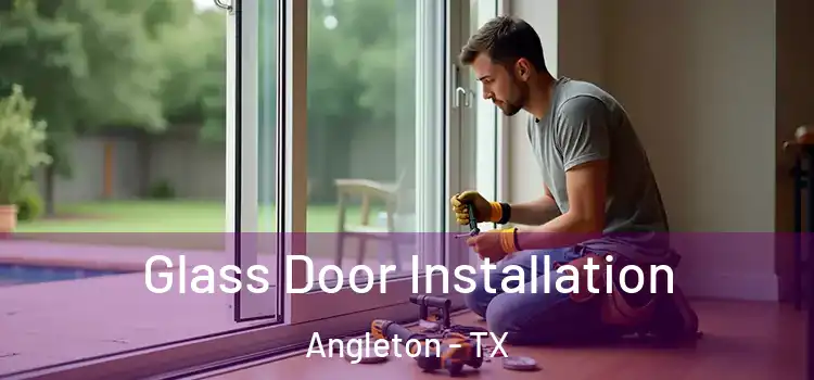 Glass Door Installation Angleton - TX