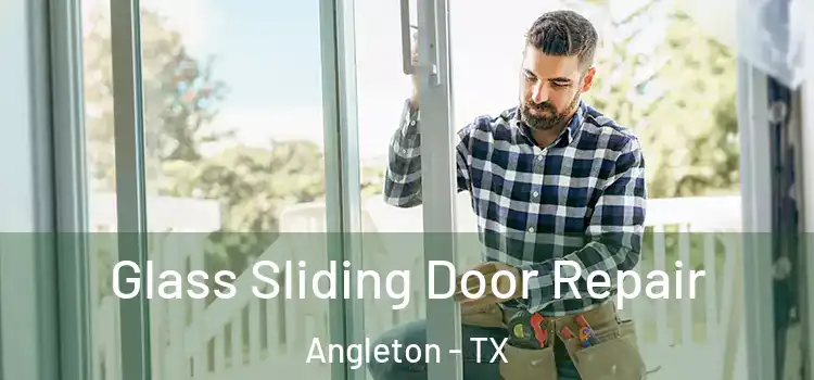 Glass Sliding Door Repair Angleton - TX