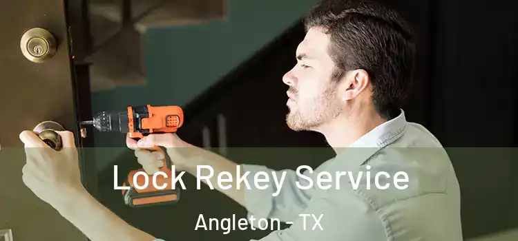 Lock Rekey Service Angleton - TX